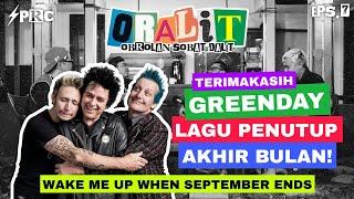 GREEN DAY - WAKE ME UP WHEN SEPTEMBER ENDS | LAGU YANG PAS BUAT AKHIR BULAN INI | ORALIT EPISODE 7