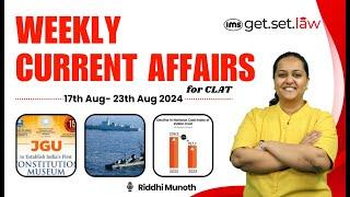 CLAT Weekly Current Affairs | 17 Aug to 23 Aug 2024 | CLAT Current Affairs | Riddhi Munoth