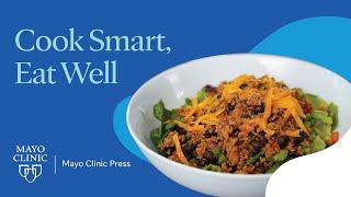 Cook Smart, Eat Well - The new cookbook from Mayo Clinic!