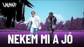 VALMAR - Nekem Mi A Jó (Official Music Video)