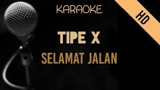 Tipe X - Selamat Jalan | HD Karaoke