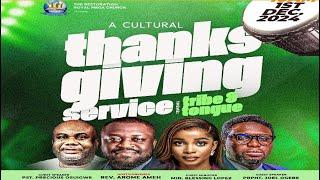 CULTURAL THANKSGIVING SERVICE || TRIBE & TONGUE || RRMC KINGS PALACE || 1ST DECEMBER 2024