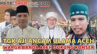 Tgk Aji Ancam Ulama Aceh Kamo Banda Aceh Dukung Konser Nyan Tempat Mita Raseuki Kamo