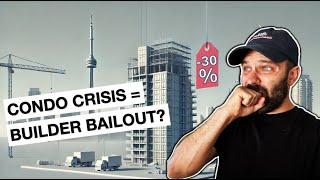 Does Toronto's Condo Crisis require a bailout?