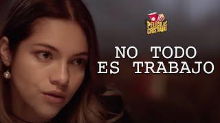 No todo es trabajo | Película Cristiana