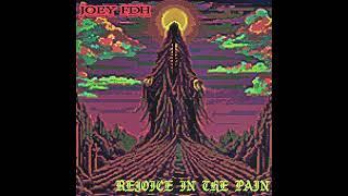 JOEY FDH - REJOICE IN THE PAIN [Full EP]