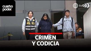 Crimen y codicia | Cuarto Poder | Perú