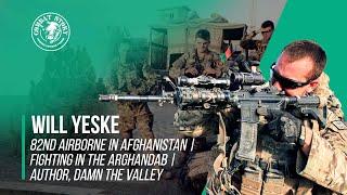 82nd Airborne Fighting in the Arghandab Valley | William Yeske