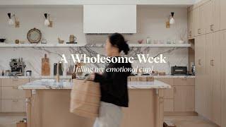 A Wholesome Week | vlog