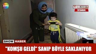 "Komşu geldi" sanıp böyle saklanıyor