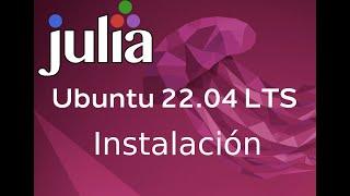 Instalación de Julia 1.8 en Ubuntu 22.04 LTS
