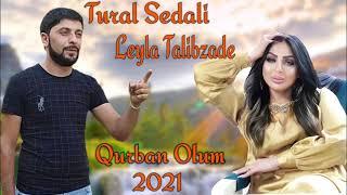 Tural Sedali ft Leyla Talibzade - Qurban Olum 2021