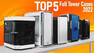 The Best Full Tower Cases  ... SO FAR!