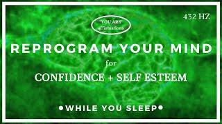 You Are Affirmations - Confidence + Self Esteem (While You Sleep)