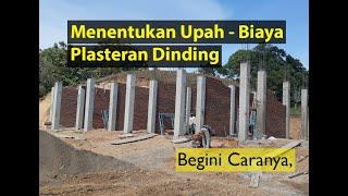 Menentukan Upah - Biaya Plasteran Dinding Rumah | Harian Atau Borongan ? Begini Caranya