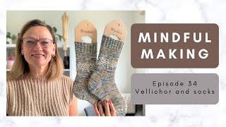 Mindful Making #34 Vellichor and socks