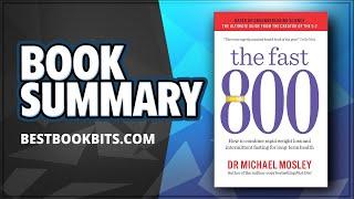 The Fast 800 | Rapid Weight Loss and Intermittent Fasting | Michael Mosley | Book Summary