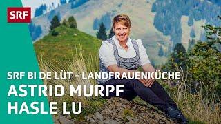 Astrid Murpf, Hasle LU | Landfrauenküche 2019 – SRF bi de Lüt | SRF