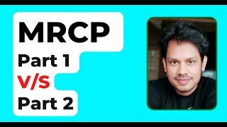 Difference between MRCP Part 1 and Part 2