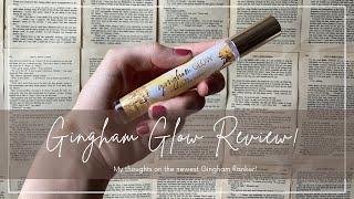 GINGHAM GLOW REVIEW! | My thoughts on the NEWEST Gingham flanker!