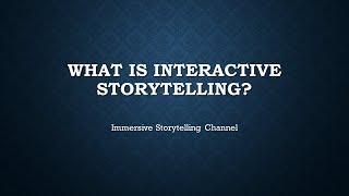 What is Interactive Storytelling in 5mn