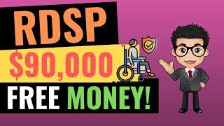 Registered Disability Savings Plan | How to Get up to $90,000 from RDSP? | RDSP 101