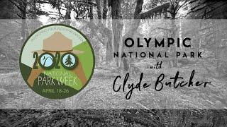 CLYDE BUTCHER: National Park Week - Olympic