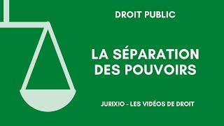 La théorie de la séparation des pouvoirs