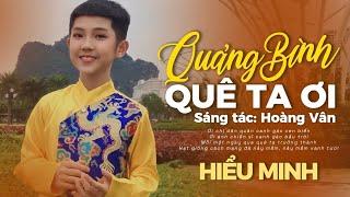 Quảng Bình Quê Ta Ơi - Hiểu Minh | Nếu ai hỏi vì sao quê hương chúng ta nhiều ngói mới…