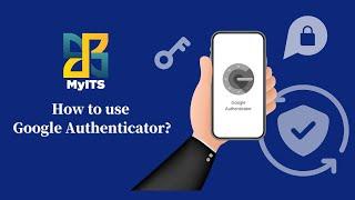 【MyITS】How to use Google Authenticator?