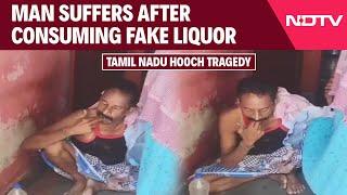 Tamil Nadu Hooch Tragedy | Man Experiences Discomfort After Consuming Fake Liquor
