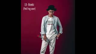 Lỡ - hiimhii (Pink Frog cover)