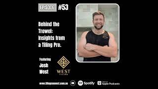 #53 Behind the Trowel: Insights from a Tiling Pro