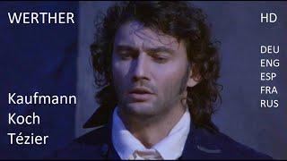 Werther - Kaufmann & Koch & Tezier & Gillet - Subtitles: DEU, ENG, ESP, FRA