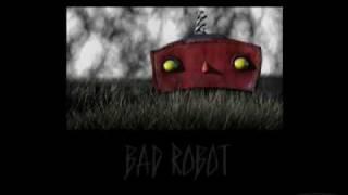 "BAD ROBOT!"