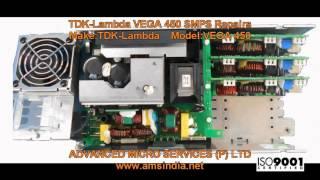 TDK Lambda VEGA 450 SMPS Repairs @ Advanced Micro Services Pvt.Ltd,Bangalore,India