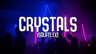 Isolate.exe - Crystals (Lyrics)