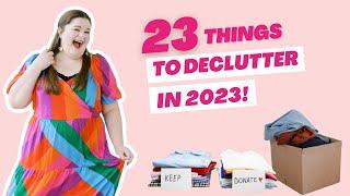 23 Things To Declutter in 2023!