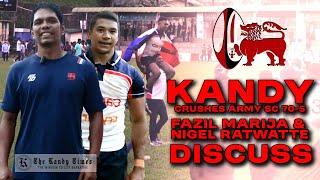 Kandy Crushes Army 70-5 | Fazil Marija & Nigel Ratwatte Discuss