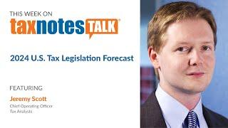 2024 U.S. Tax Legislation Forecast (Audio Only)