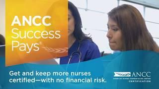 ANCC Succss Pays: Get Nurses Certified And Save