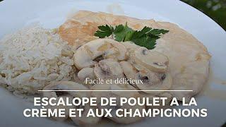 Escalope de poulet a la crème et aux champignons - RECETTE SIMPLE ET SUPER BONNE