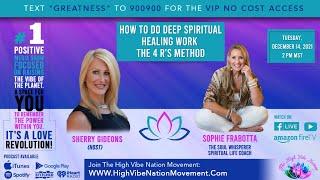 Sophie Frabotta | How to do deep spiritual Healing Work  The 4 R's Method