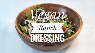 Vegan Ranch Dressing: Simple, Low-Fat, Full-Flavor