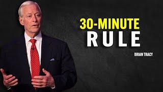 30-MINUTES RULE | Brian Tracy Motivational Speech