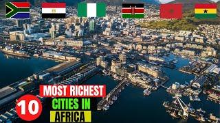 10 Most Wealthiest Cities In Africa 2021 - Richest Cities in Africa