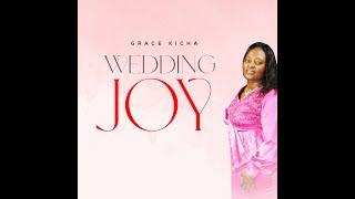 Wedding Joy  (LYRICS) - Grace Kicha