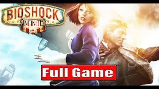 Bioshock Infinite Full Game Gameplay Walkthrough No Commentary 4K60FPS