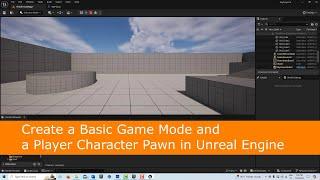 Create a Game Mode and Player Character Pawn in Unreal Engine (For Beginners)