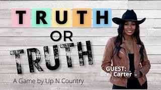 Brei Carter Plays Truth or Truth on Up N Country